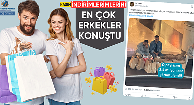 Kasım indirimlerini en çok konuşanlar, Erkekler ve evliler oldu