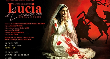 “Lucia di Lammermoor” 14 Ekim’de Opera Sahnesinde
